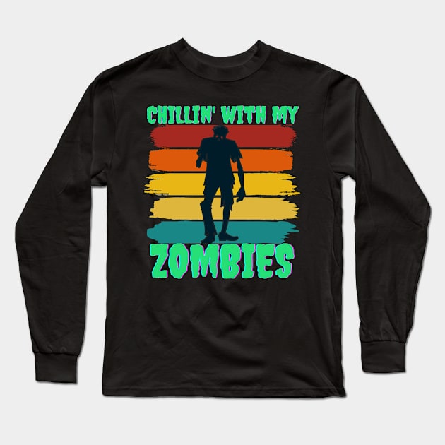 Chillin' With My Zombies Funny Zombie Halloween Long Sleeve T-Shirt by Grove Designs